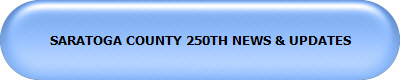 SARATOGA COUNTY 250TH NEWS & UPDATES